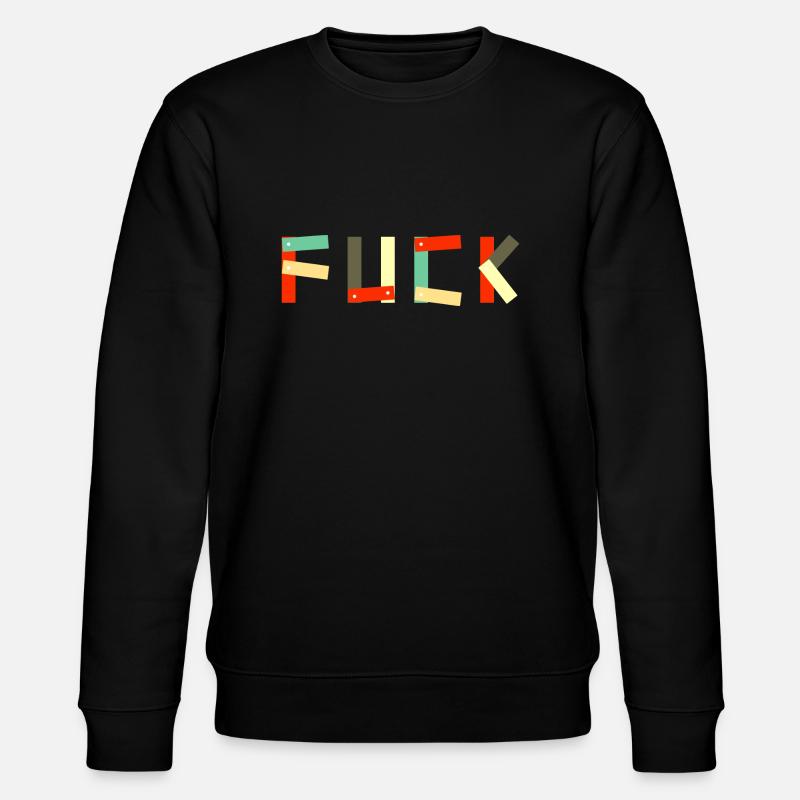 Texte Fuck - Sweat bio CHANGER Stanley/Stella Unisexe - noir