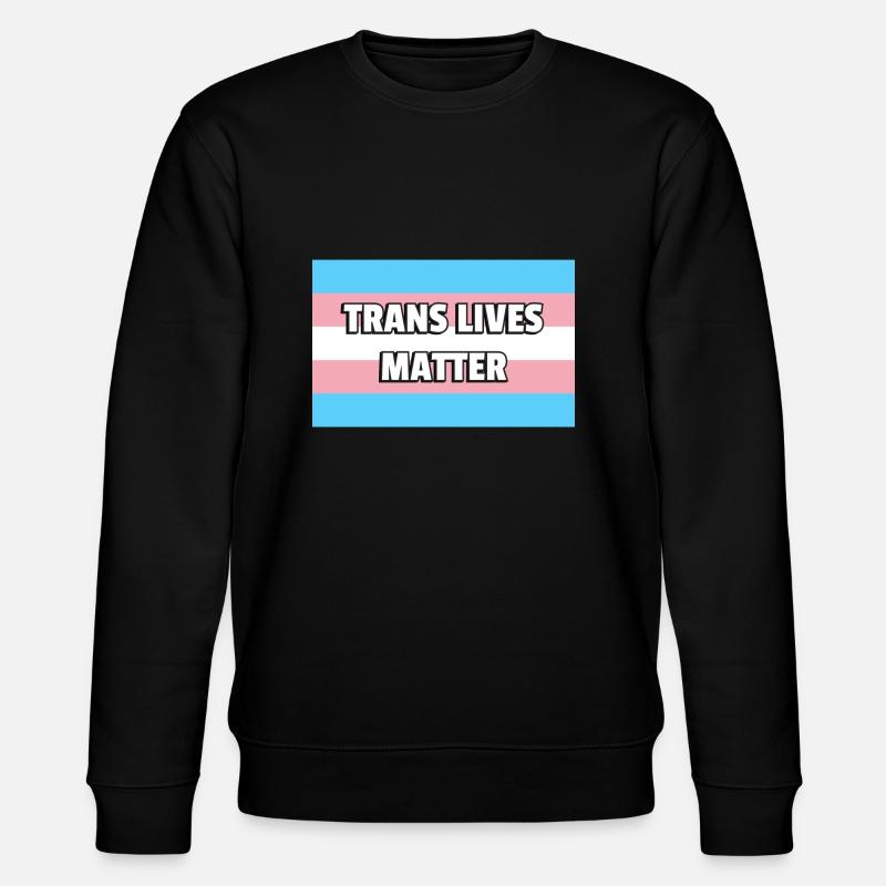 Trans Pride TRANS LIVES MATTER - Stanley/Stella CHANGER Unisex Organic Sweatshirt - black