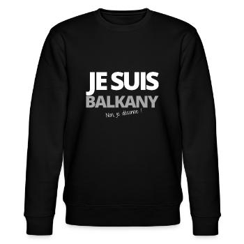 Je suis Balkany, non je déconne ! Cadeau humour - Sweat bio CHANGER Stanley/Stella Unisexe - noir - Devant - Nik (191cm) & Marisol (170cm)