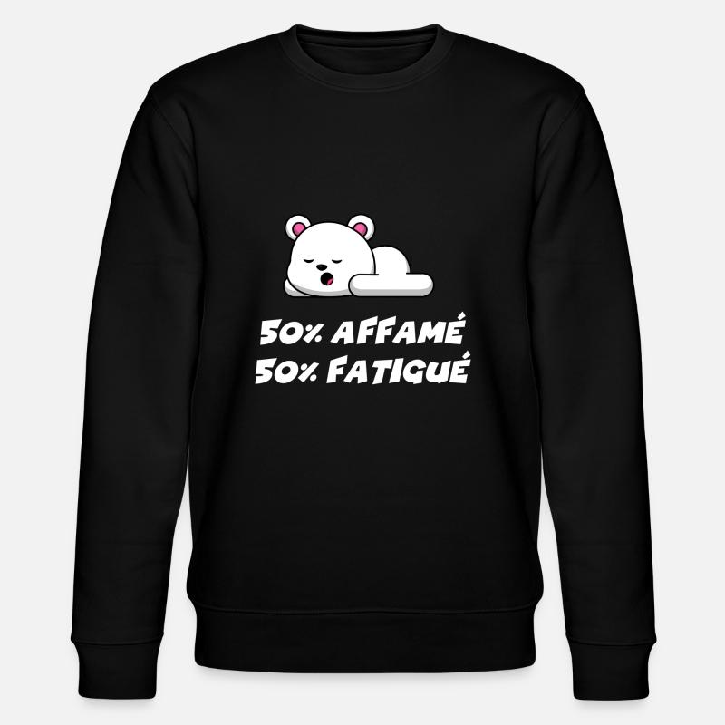 50% affamé 50% fatigué - Sweat bio CHANGER Stanley/Stella Unisexe - noir