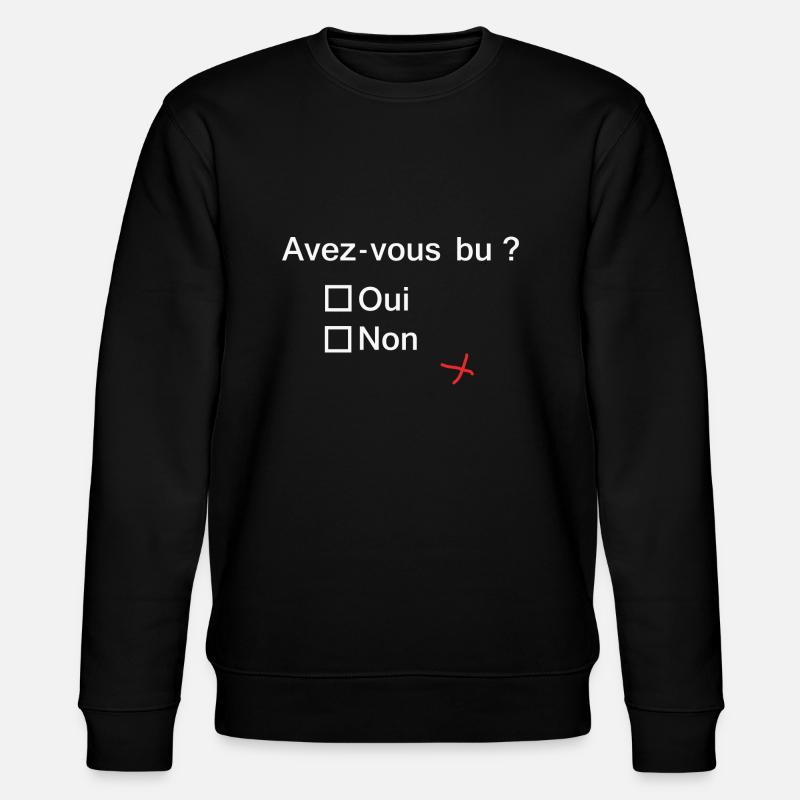 Avez vous bu ? - Sweat bio CHANGER Stanley/Stella Unisexe - noir