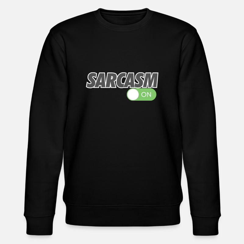 SARCASM ON - Stanley/Stella CHANGER Unisex Organic Sweatshirt - black