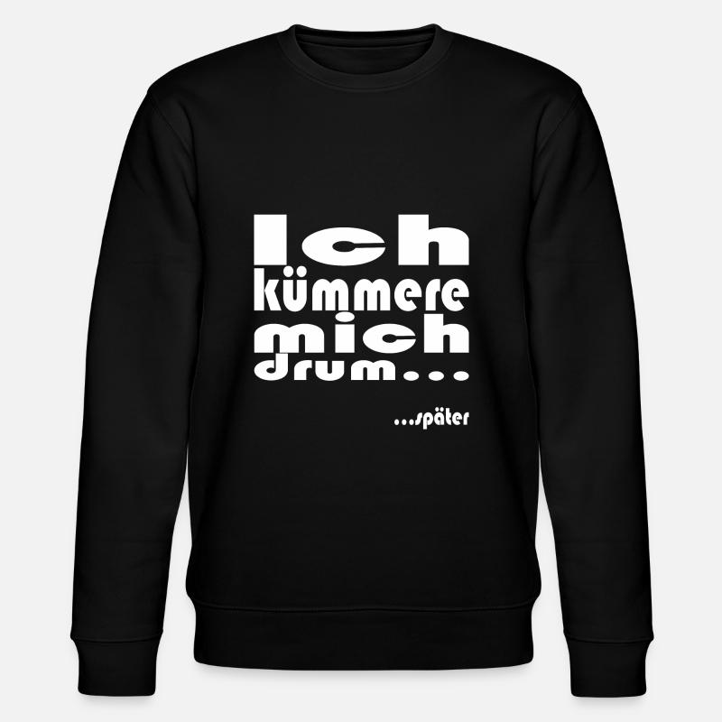 ich kümmere mich drum... später - Stanley/Stella Unisex Bio-Sweatshirt CHANGER  - Schwarz