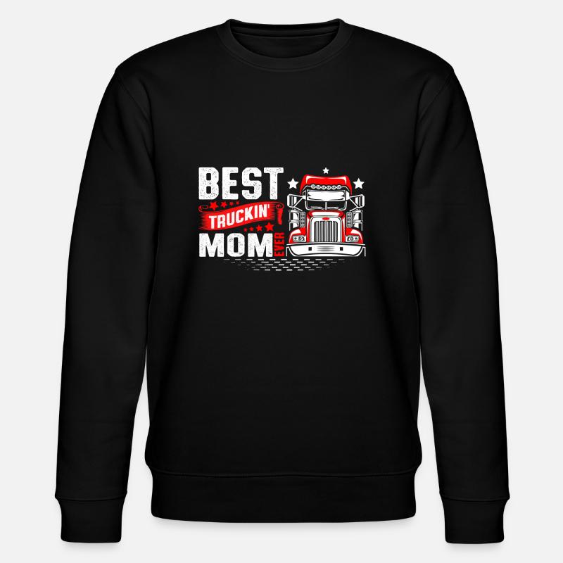 Best Truckin Mom ever - Sweat bio CHANGER Stanley/Stella Unisexe - noir
