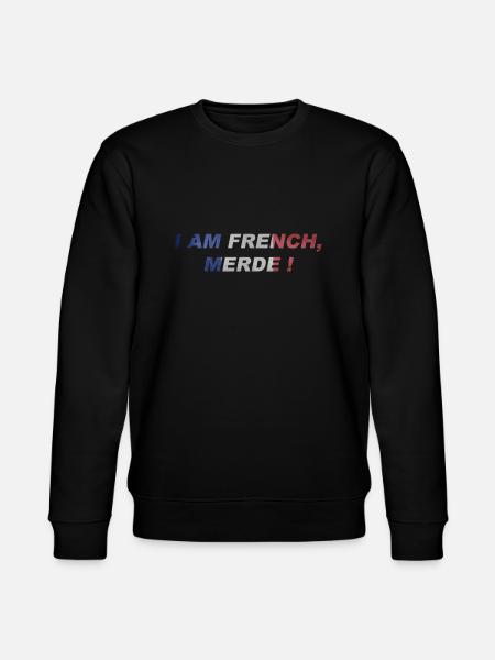 I am French merde ! - Sweat bio CHANGER Stanley/Stella Unisexe - noir