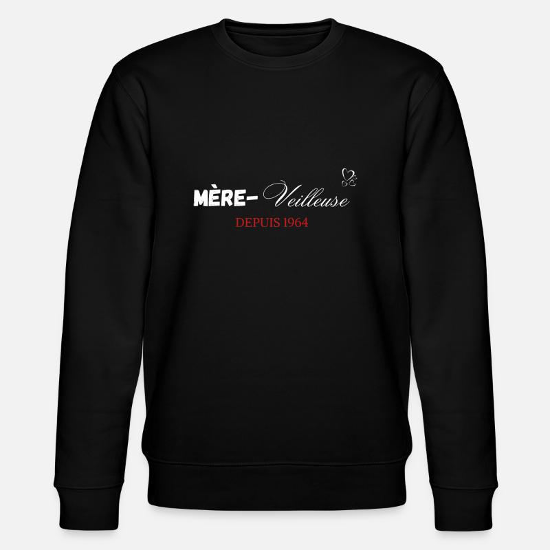 Mère veilleuse depuis 1964 - Sweat bio CHANGER Stanley/Stella Unisexe - noir