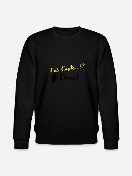 T as Capté...!? Chacal - Sweat bio CHANGER Stanley/Stella Unisexe - noir
