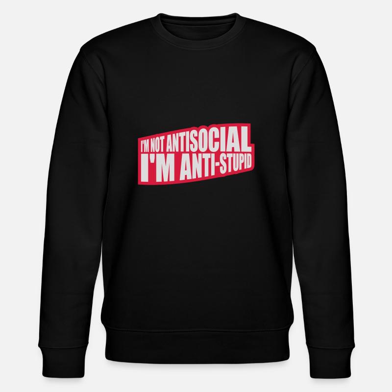 pas antisocial anti-stupide - Sweat bio CHANGER Stanley/Stella Unisexe - noir