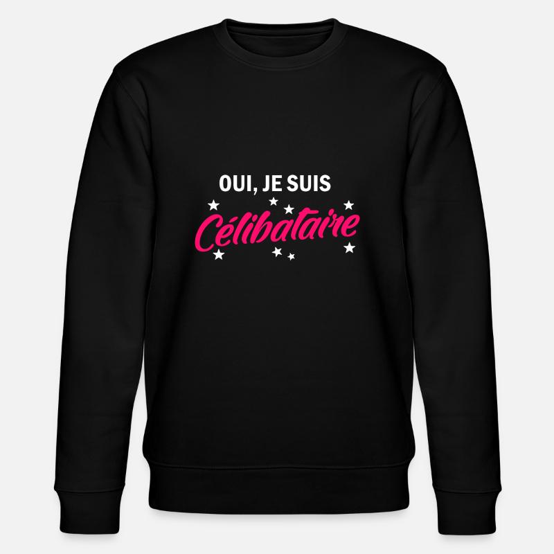 Oui Je suis Célibataire - Sweat bio CHANGER Stanley/Stella Unisexe - noir