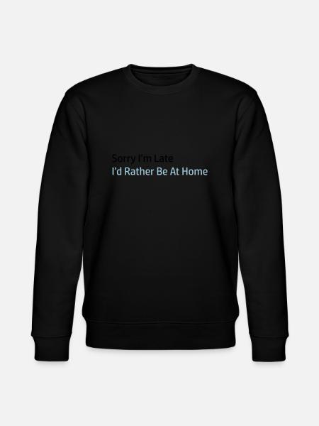 Sorry I'm Late - Stanley/Stella CHANGER Unisex Organic Sweatshirt - black