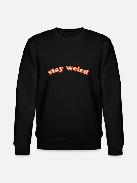 STAY WEIRD - Stanley/Stella Unisex Bio-Sweatshirt CHANGER - Schwarz