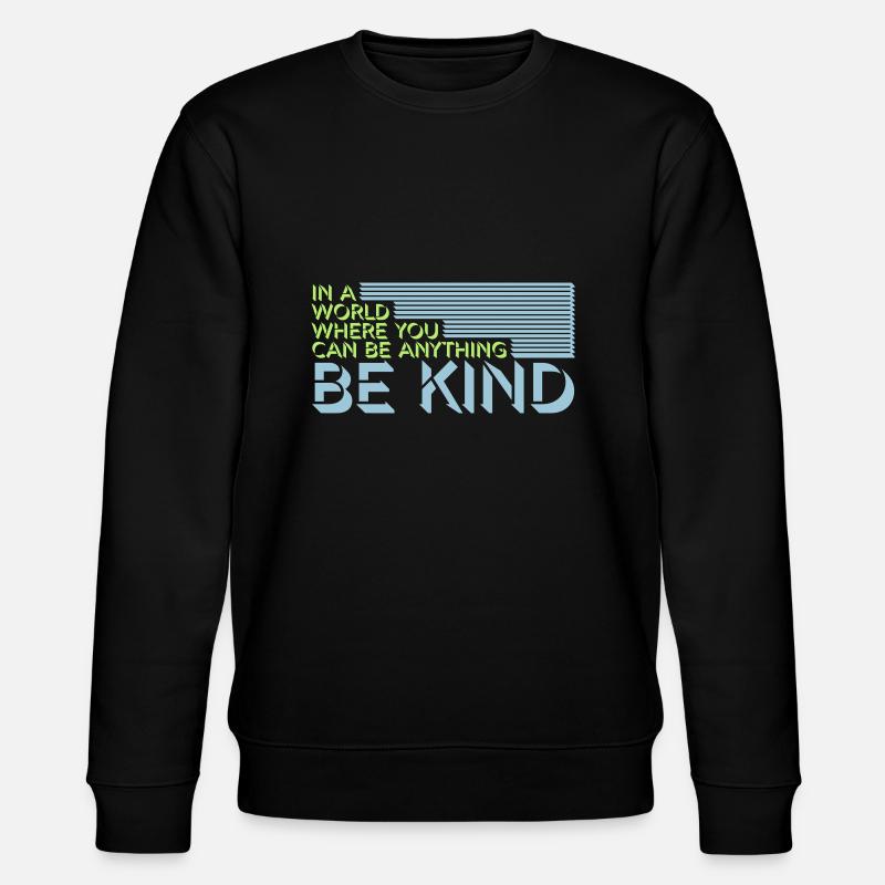 you can be kind - Stanley/Stella CHANGER Unisex Organic Sweatshirt - black