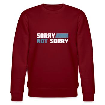 Sorry Not Sorry. Ironic and Funny Design - Stanley/Stella CHANGER Unisex Organic Sweatshirt - burgundy - Front - Nik (191cm) & Marisol (170cm)