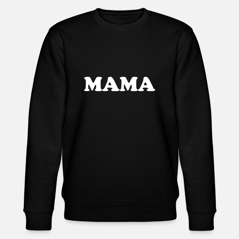 mama Mutter Mutti - Stanley/Stella Unisex Bio-Sweatshirt CHANGER  - Schwarz