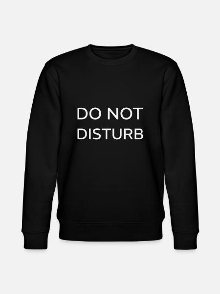 DO NOT DISTURB - Stanley/Stella CHANGER Unisex Organic Sweatshirt - black