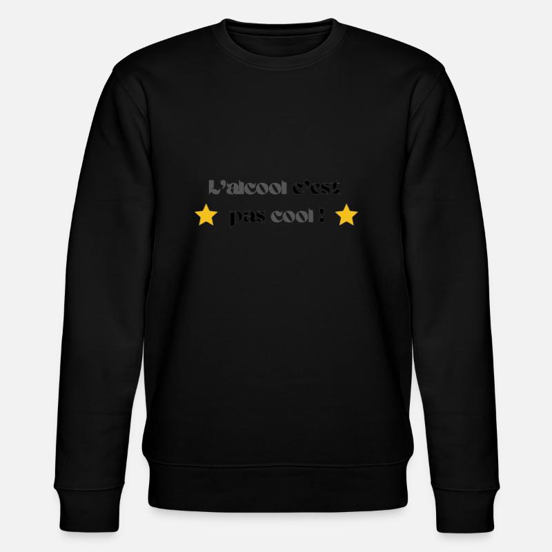 L'alcool c'est pas cool ! - Sweat bio CHANGER Stanley/Stella Unisexe - noir