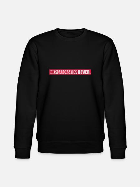 me sarcastic never quote - Stanley/Stella CHANGER Unisex Organic Sweatshirt - black
