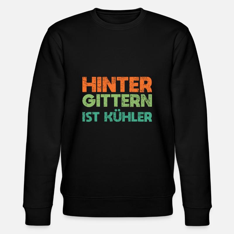 Hinter Gittern Ist Kühler - Stanley/Stella Unisex Bio-Sweatshirt CHANGER  - Schwarz