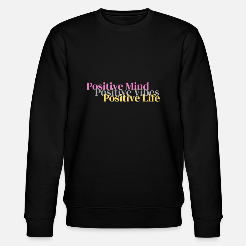 positif. Vibrations positives. Vie positive - Sweat bio CHANGER Stanley/Stella Unisexe - noir
