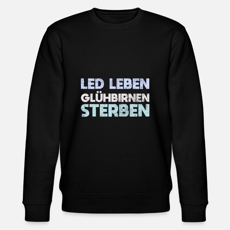 LED Leben, Glühbirnen Sterben - Stanley/Stella Unisex Bio-Sweatshirt CHANGER - Schwarz