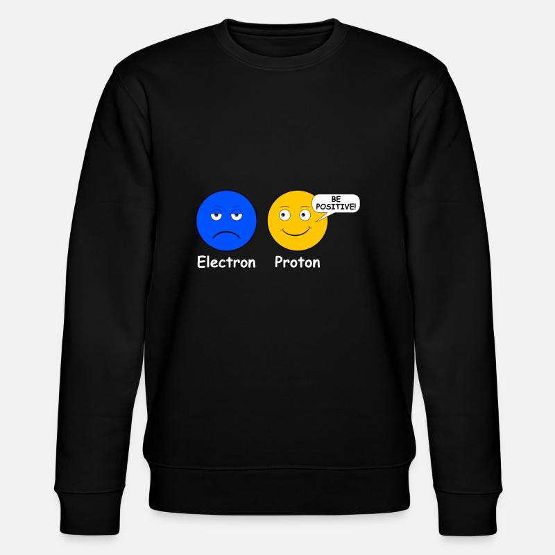 Proton Electron Être Positif - Sweat bio CHANGER Stanley/Stella Unisexe - noir