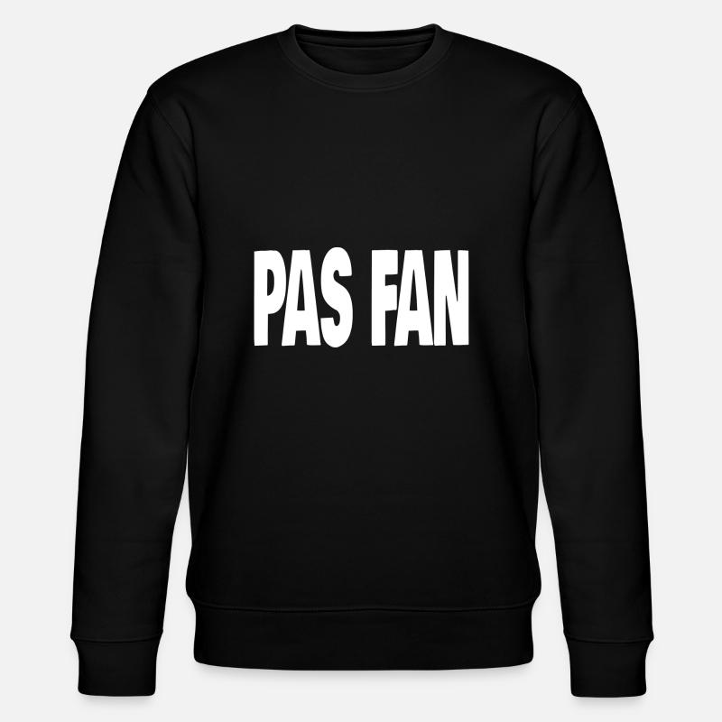 pas fan - Sweat bio CHANGER Stanley/Stella Unisexe - noir