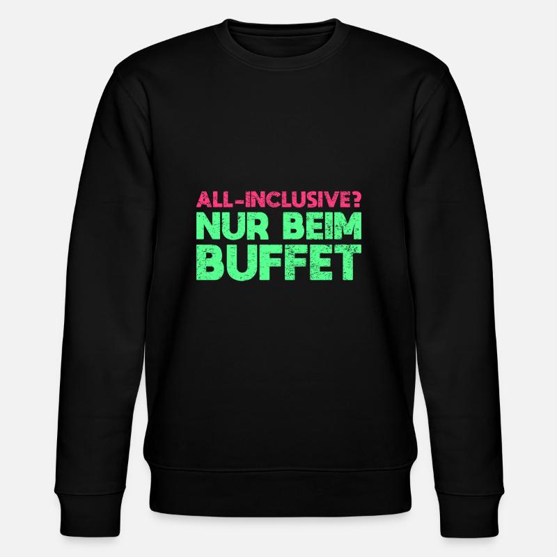 All-Inclusive? Nur Beim Buffet - Stanley/Stella Unisex Bio-Sweatshirt CHANGER  - Schwarz