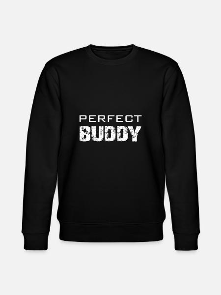 Perfect Buddy | Best buddy | friend - Stanley/Stella CHANGER Unisex Organic Sweatshirt - black