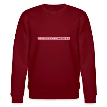 not talk to me - Stanley/Stella CHANGER Unisex Organic Sweatshirt - burgundy - Front - Nik (191cm) & Marisol (170cm)