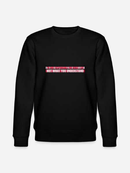 what I say quote - Stanley/Stella CHANGER Unisex Organic Sweatshirt - black
