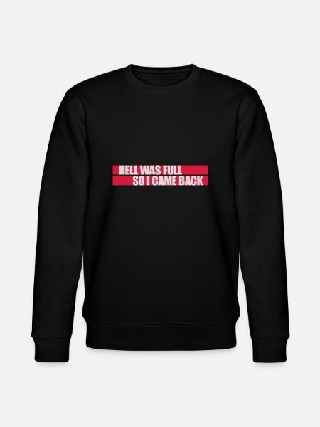 hell was full Quote - Stanley/Stella CHANGER Unisex Organic Sweatshirt - black