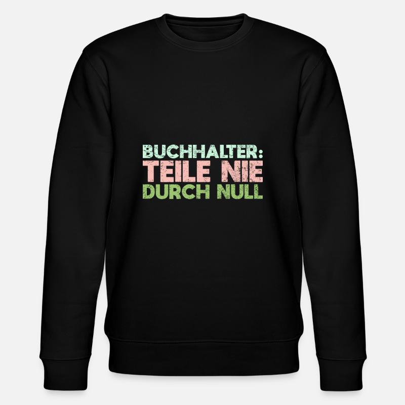 Buchhalter: Teile Nie Durch Null - Stanley/Stella Unisex Bio-Sweatshirt CHANGER  - Schwarz