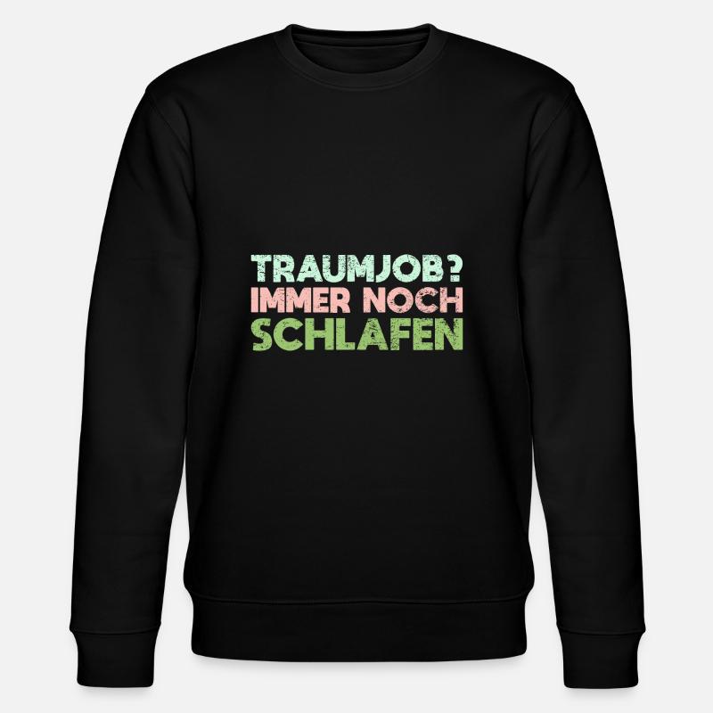 Traumjob? Immer Noch Schlafen - Stanley/Stella Unisex Bio-Sweatshirt CHANGER  - Schwarz