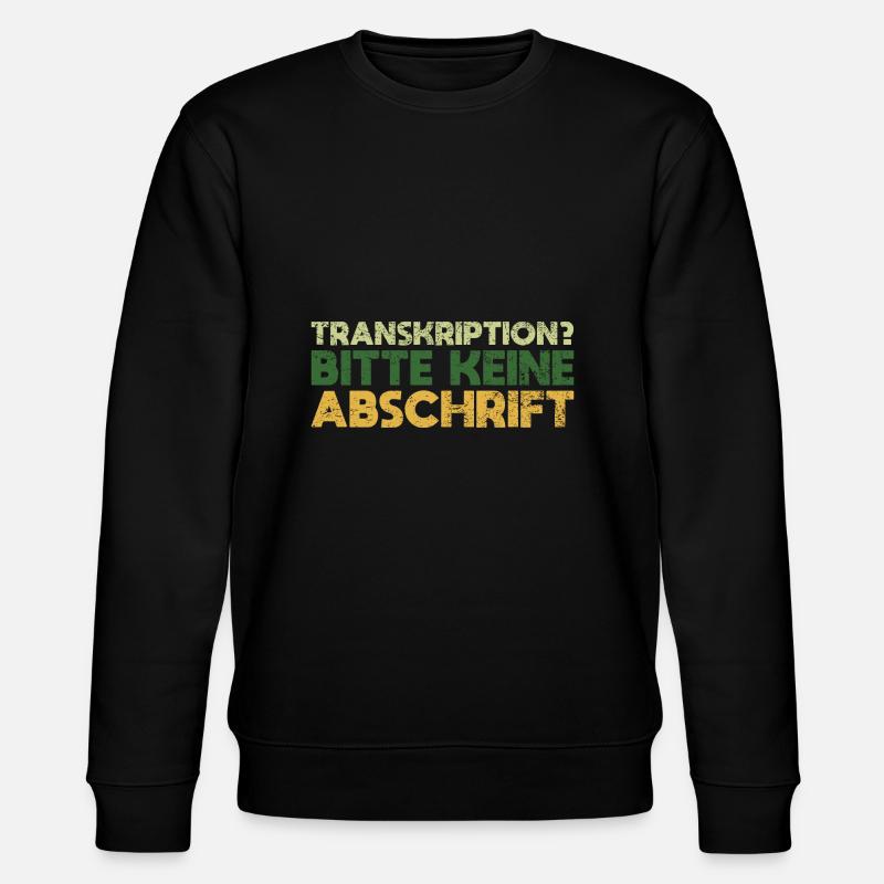 Transkription? Bitte Keine Abschrift - Stanley/Stella Unisex Bio-Sweatshirt CHANGER - Schwarz