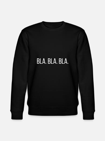 bla bla bla - Stanley/Stella CHANGER Unisex Organic Sweatshirt - black