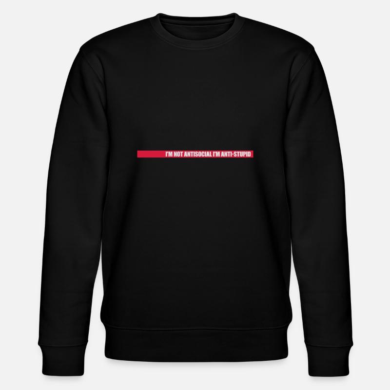 not antisocial anti stupid - Stanley/Stella CHANGER Unisex Organic Sweatshirt - black