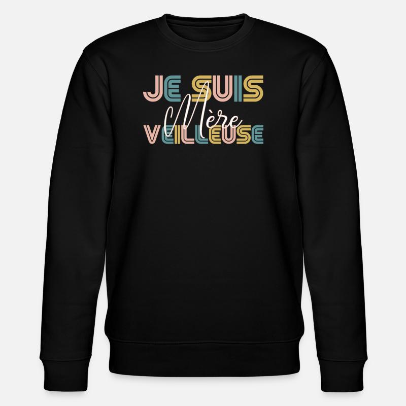 Je suis mère-veilleuse - Sweat bio CHANGER Stanley/Stella Unisexe - noir