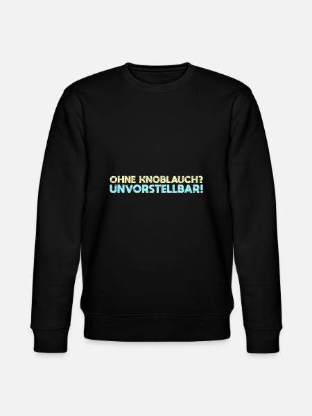 Ohne Knoblauch? Unvorstellbar! - Stanley/Stella Unisex Bio-Sweatshirt CHANGER - Schwarz