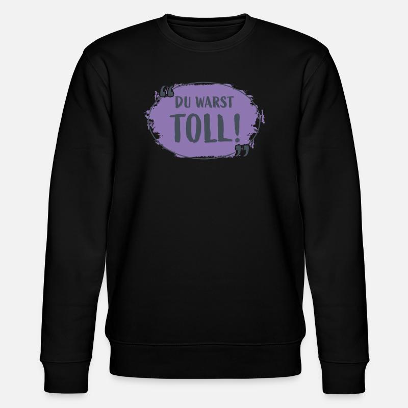 Du warst toll! - Stanley/Stella Unisex Bio-Sweatshirt CHANGER  - Schwarz