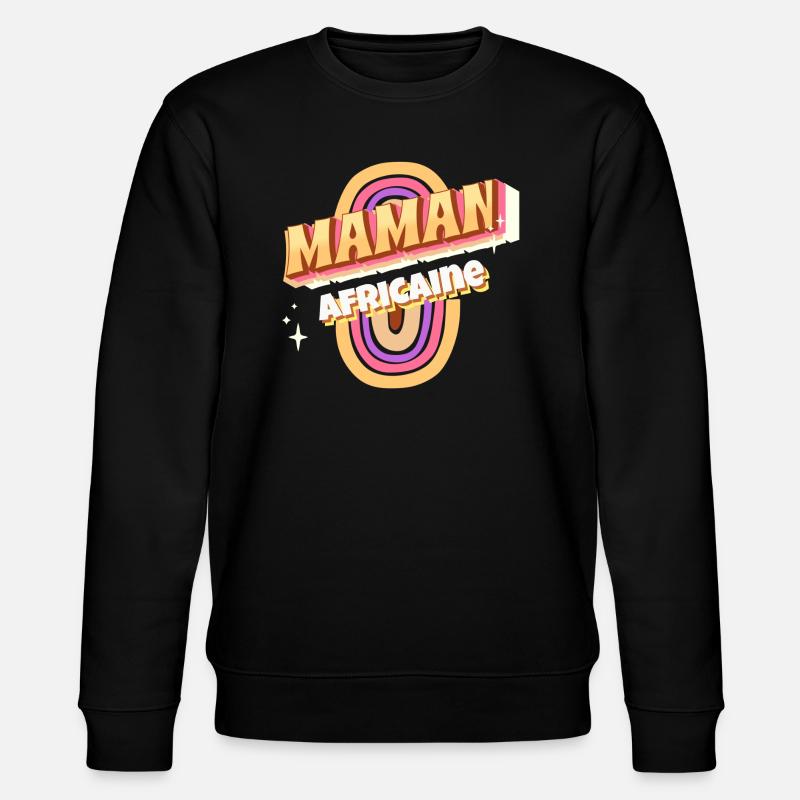 Maman Africaine - Sweat bio CHANGER Stanley/Stella Unisexe - noir