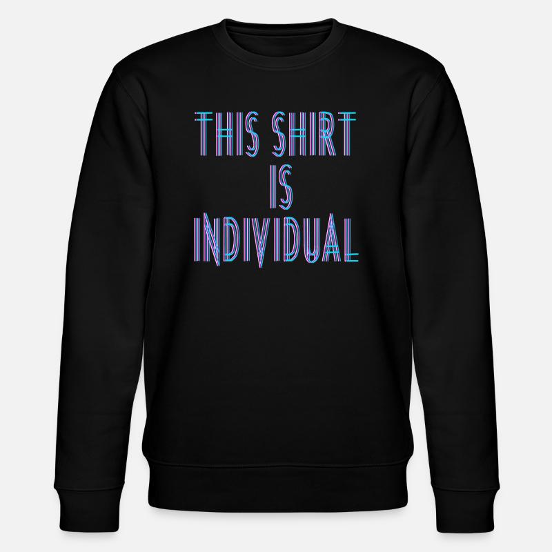Individuelles Design Fun Spruch - Stanley/Stella Unisex Bio-Sweatshirt CHANGER  - Schwarz