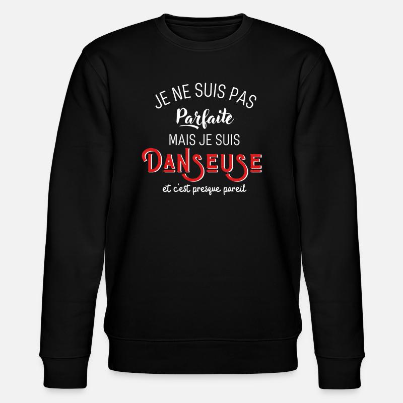 Pas parfaite mais danseuse - Sweat bio CHANGER Stanley/Stella Unisexe - noir