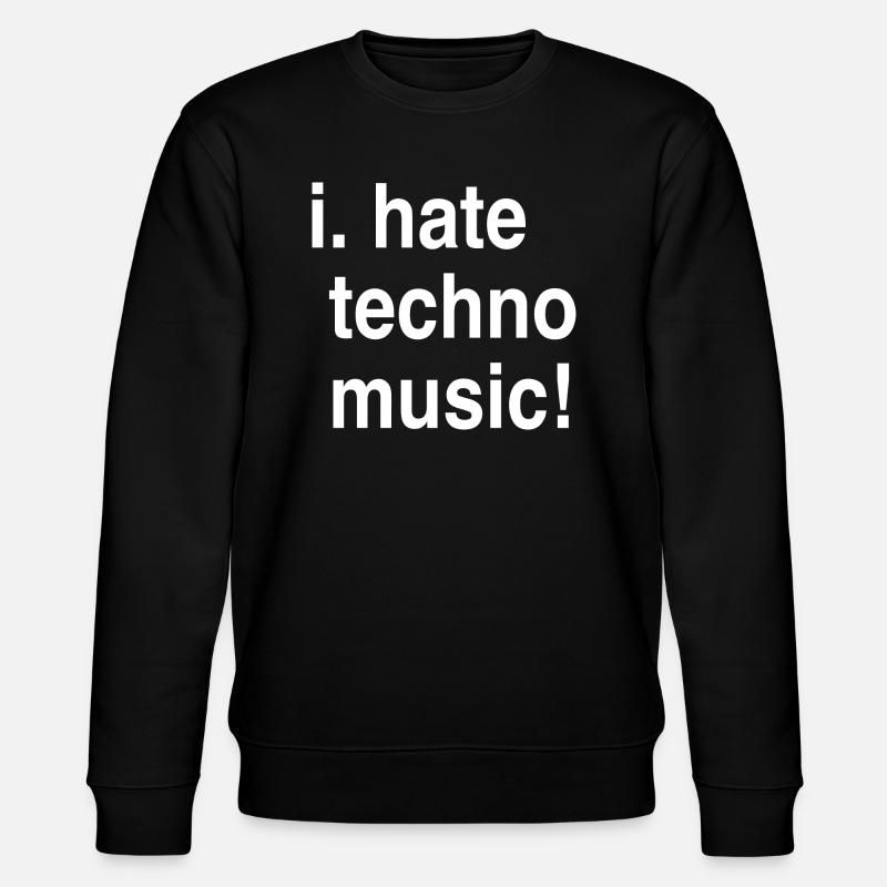 I hate Techno! - Stanley/Stella Unisex Bio-Sweatshirt CHANGER  - Schwarz