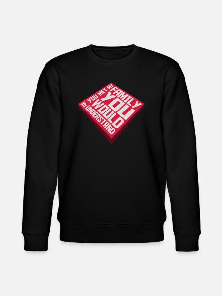 you would understand quote - Stanley/Stella CHANGER Unisex Organic Sweatshirt - black