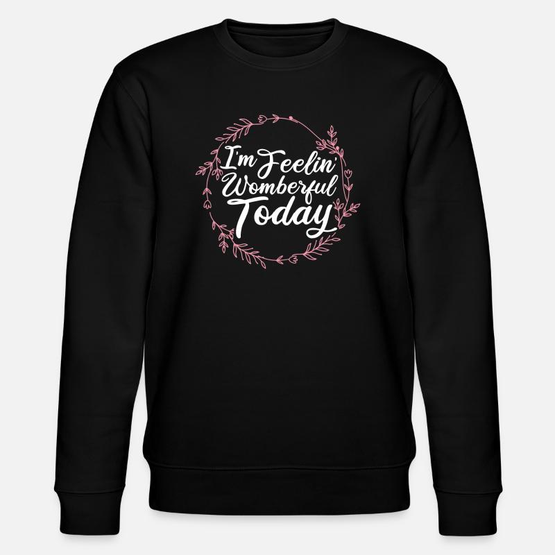 I'm feelin' womberful today - Stanley/Stella CHANGER Unisex Organic Sweatshirt - black