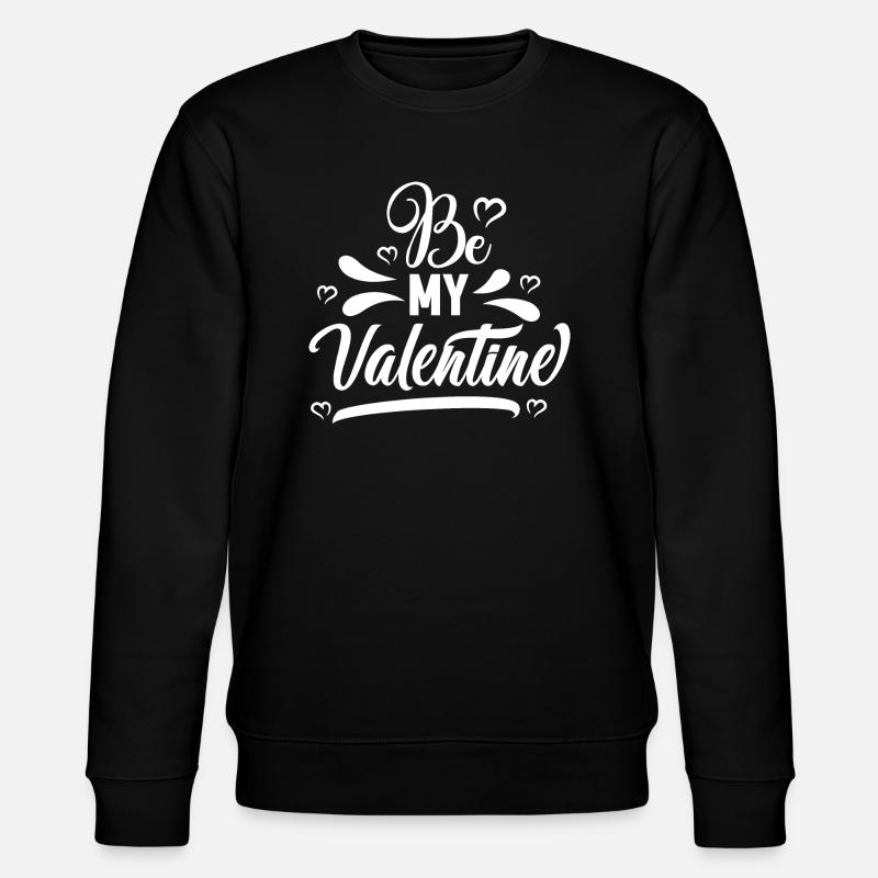 Be my valentine - Sweat bio CHANGER Stanley/Stella Unisexe - noir