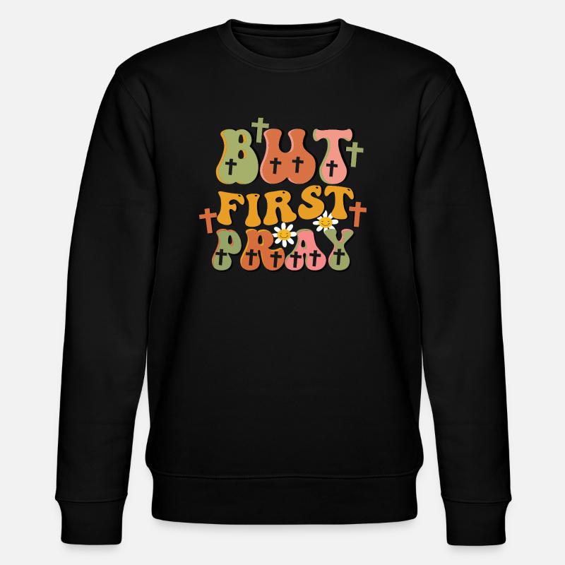mais priez d’abord - Sweat bio CHANGER Stanley/Stella Unisexe - noir