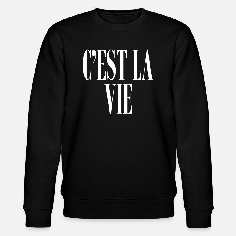 C'est la vie - Sweat bio CHANGER Stanley/Stella Unisexe - noir