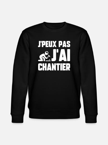 J’peux pas j’ai chantier - Sweat bio CHANGER Stanley/Stella Unisexe - noir
