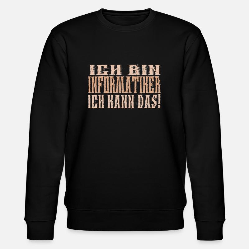 Ich bin Informatiker - Stanley/Stella Unisex Bio-Sweatshirt CHANGER  - Schwarz